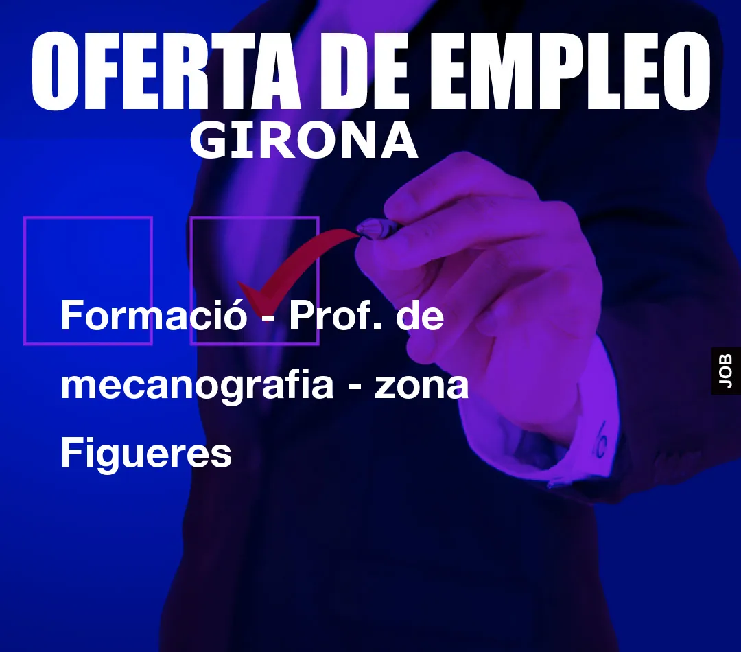 Formació – Prof. de mecanografia – zona Figueres