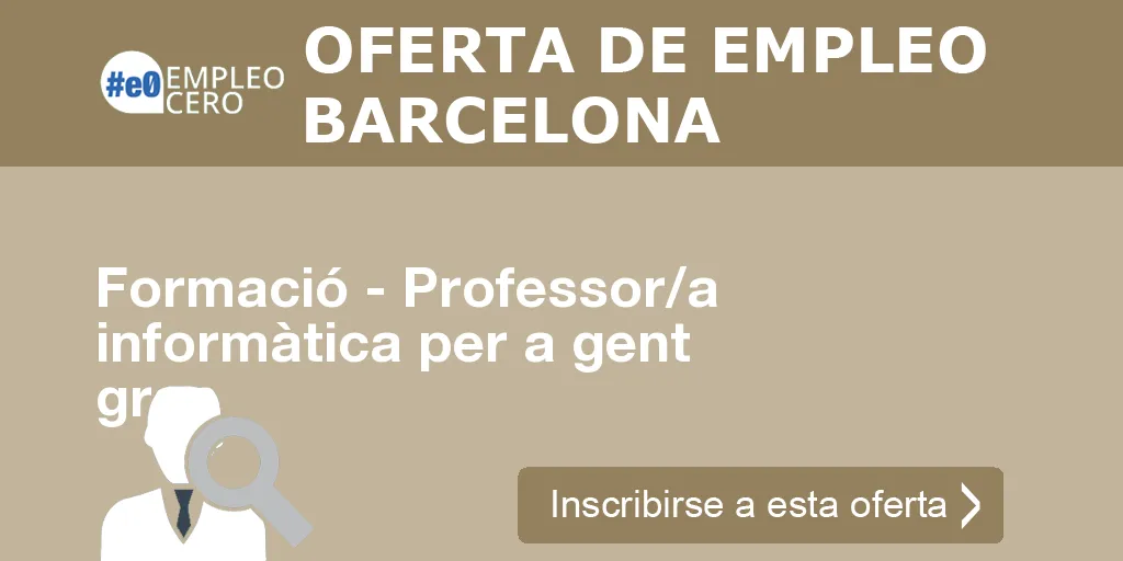 Formació - Professor/a informàtica per a gent gran Formació - Professor/a informàtica per a gent gran
