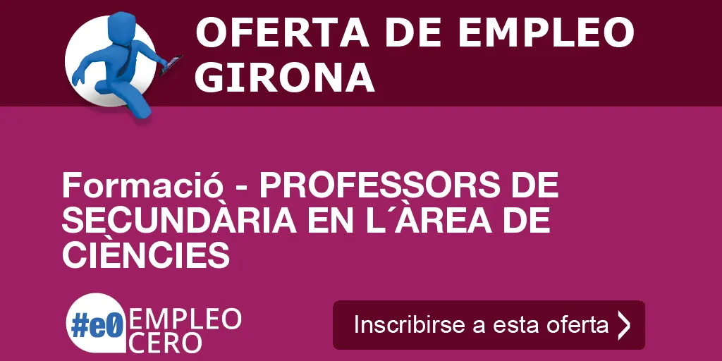 Formació - PROFESSORS DE SECUNDÀRIA EN L´ÀREA DE CIÈNCIES Formació - PROFESSORS DE SECUNDÀRIA EN L´ÀREA DE CIÈNCIES