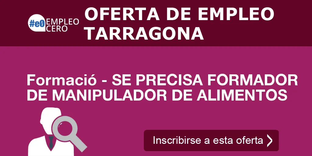 Formació - SE PRECISA FORMADOR DE MANIPULADOR DE ALIMENTOS Formació - SE PRECISA FORMADOR DE MANIPULADOR DE ALIMENTOS