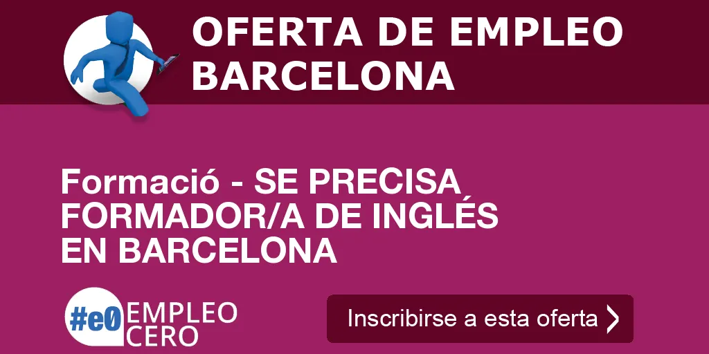 Formació - SE PRECISA FORMADOR/A DE INGLÉS EN BARCELONA