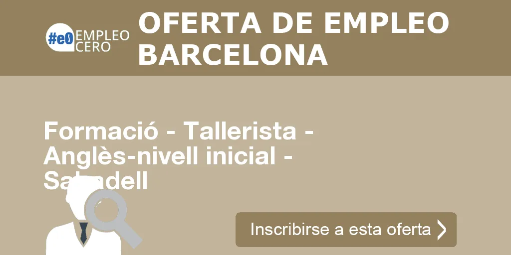 Formació - Tallerista - Anglès-nivell inicial - Sabadell Formació - Tallerista - Anglès-nivell inicial - Sabadell