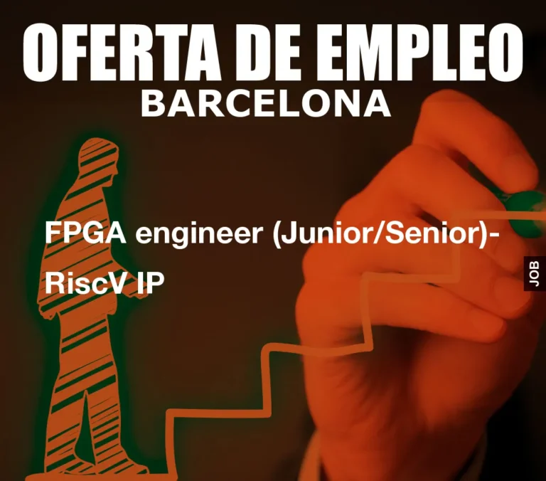 FPGA engineer (Junior/Senior)- RiscV IP