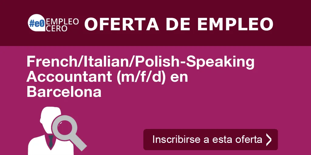 French/Italian/Polish-Speaking Accountant (m/f/d) en Barcelona French/Italian/Polish-Speaking Accountant (m/f/d) en Barcelona