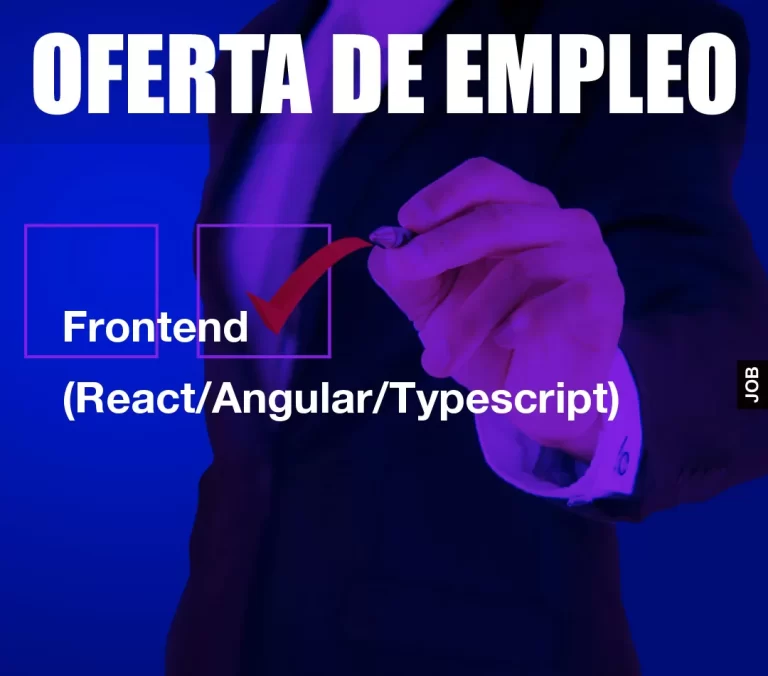 Frontend (React/Angular/Typescript)