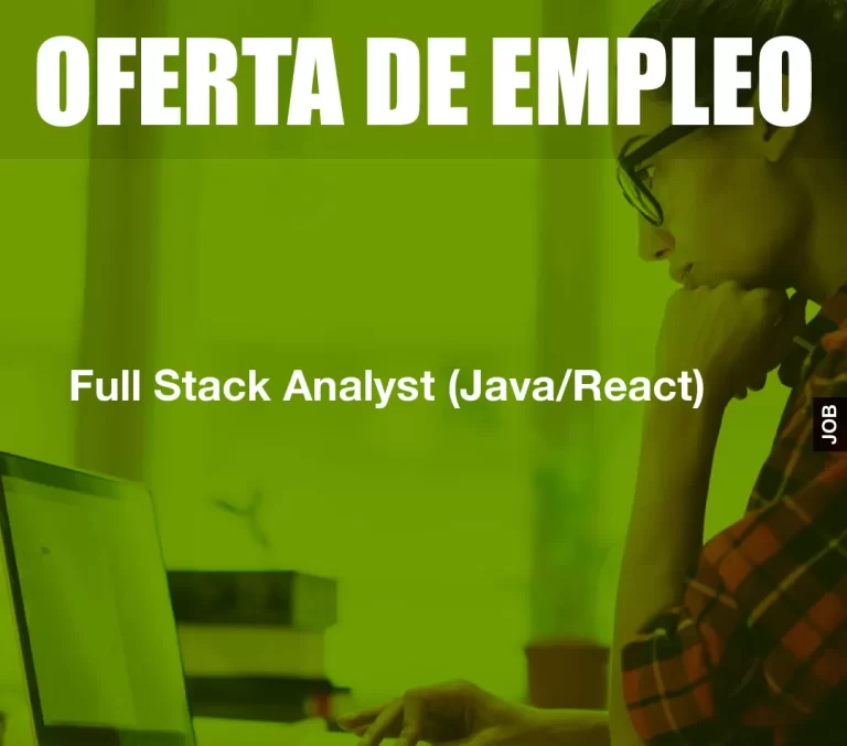 Full Stack Analyst (Java/React)