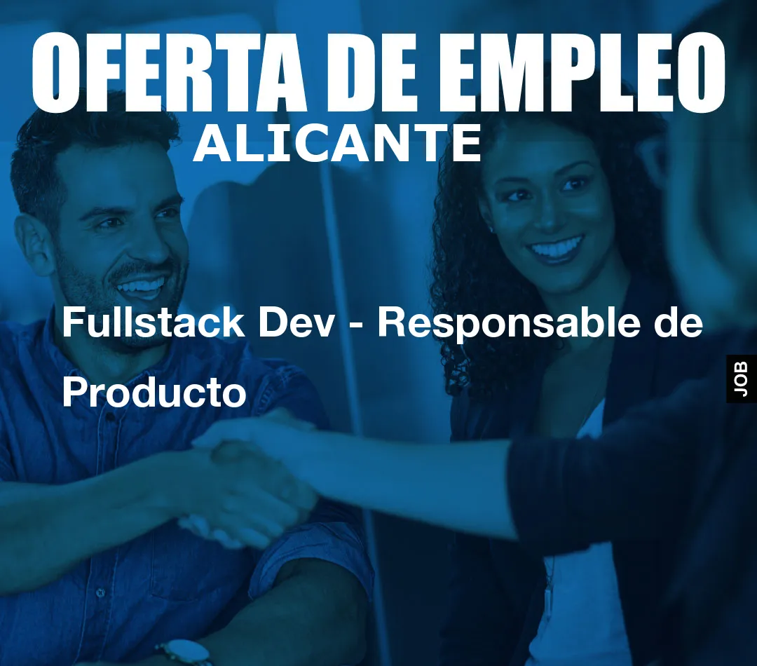 Fullstack Dev - Responsable de Producto