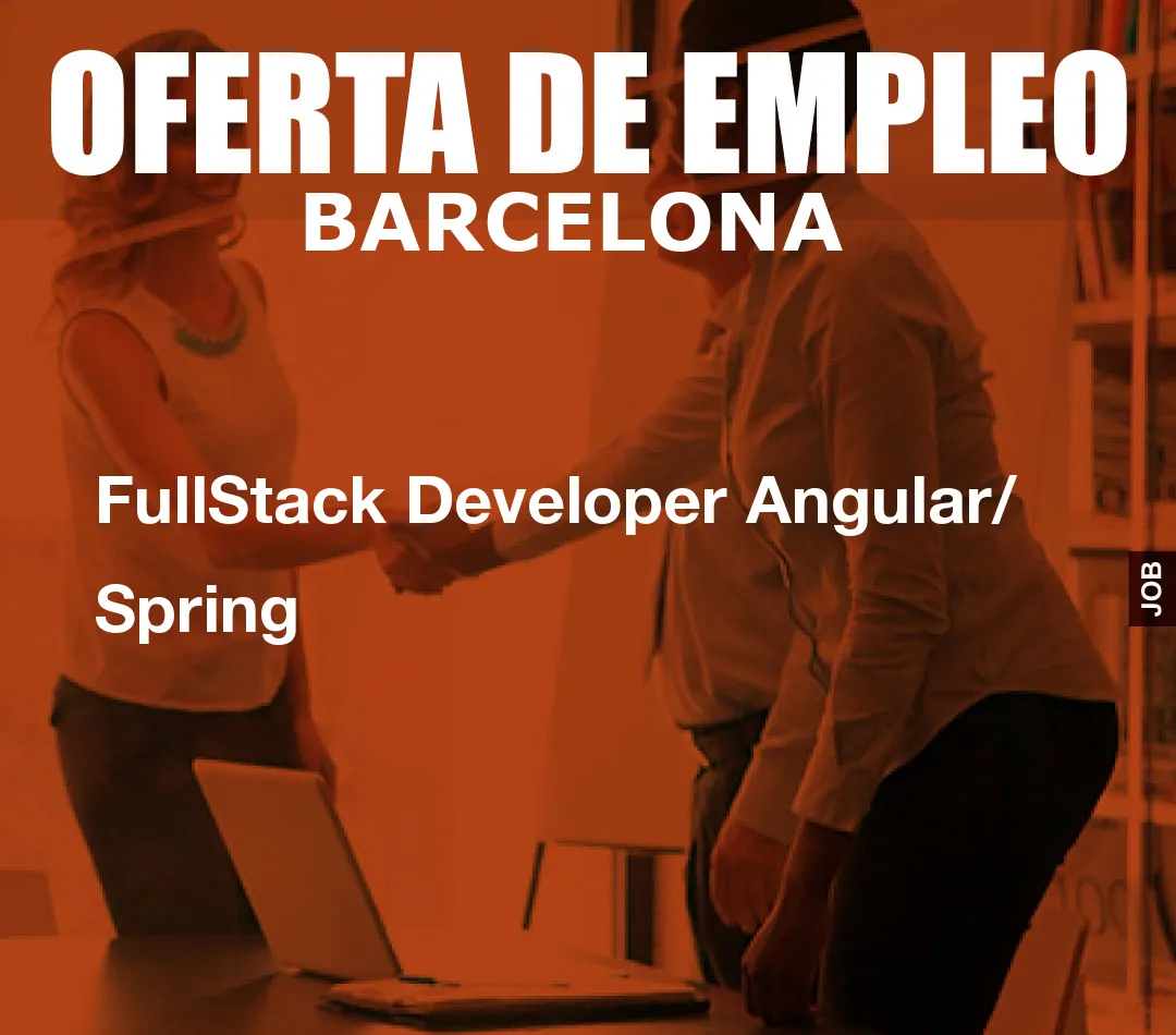 FullStack Developer Angular/ Spring