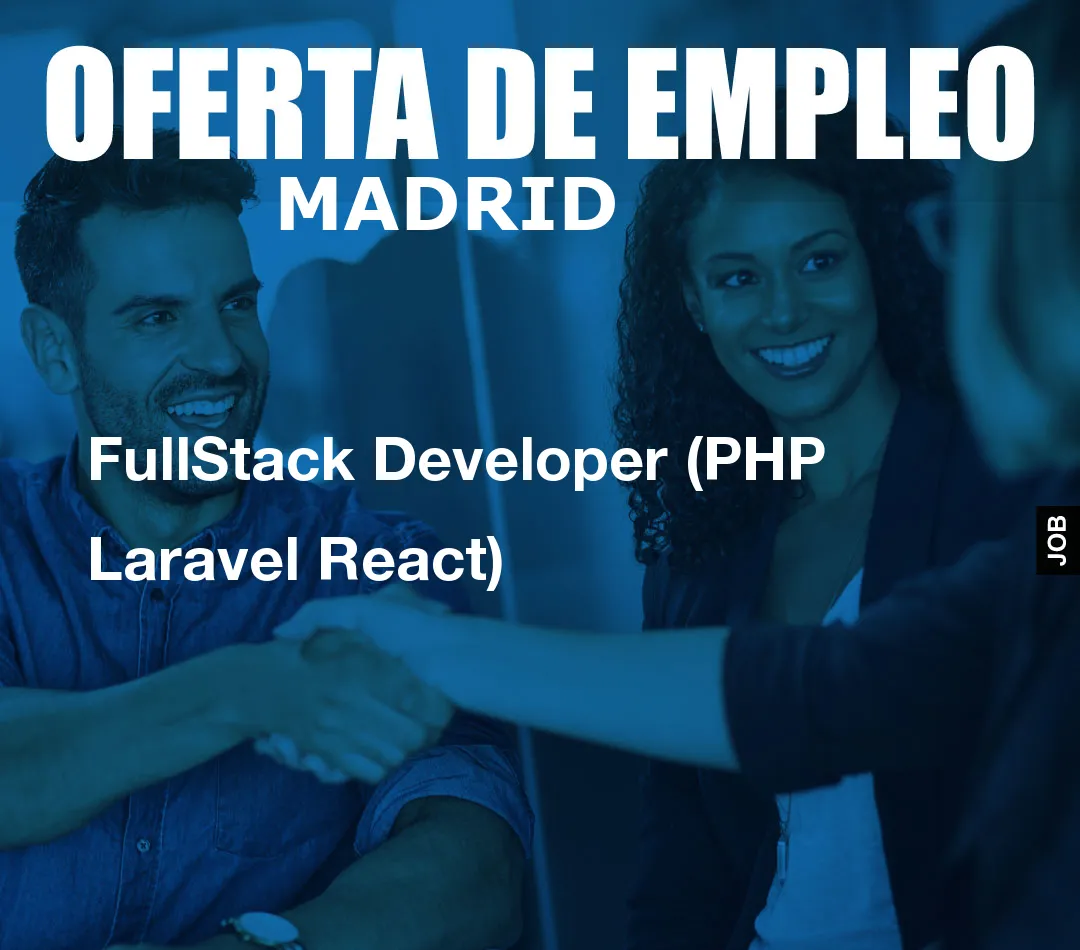 FullStack Developer (PHP Laravel React) FullStack Developer (PHP Laravel React)