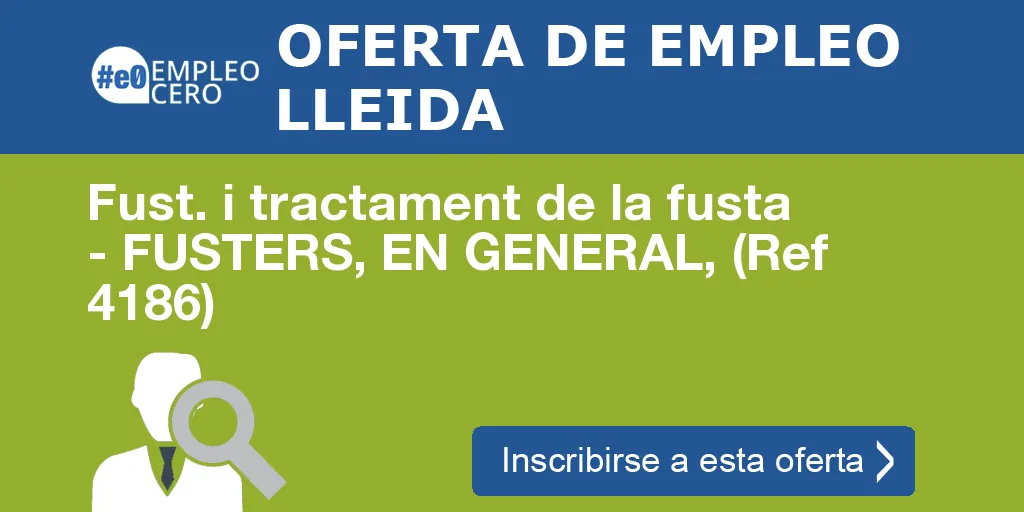 Fust. i tractament de la fusta - FUSTERS, EN GENERAL, (Ref 4186) Fust. i tractament de la fusta - FUSTERS, EN GENERAL, (Ref 4186)