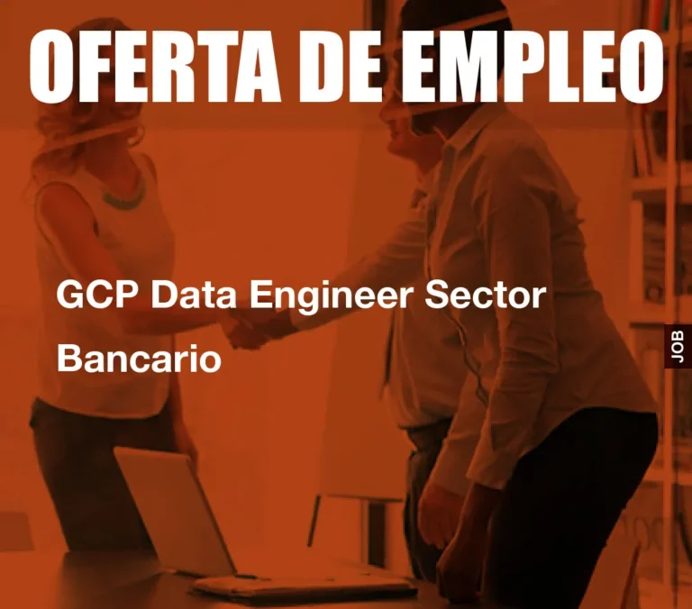GCP Data Engineer Sector Bancario