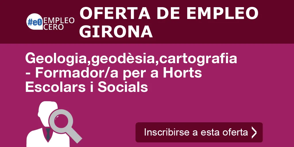 Geologia,geodèsia,cartografia - Formador/a per a Horts Escolars i Socials Geologia,geodèsia,cartografia - Formador/a per a Horts Escolars i Socials
