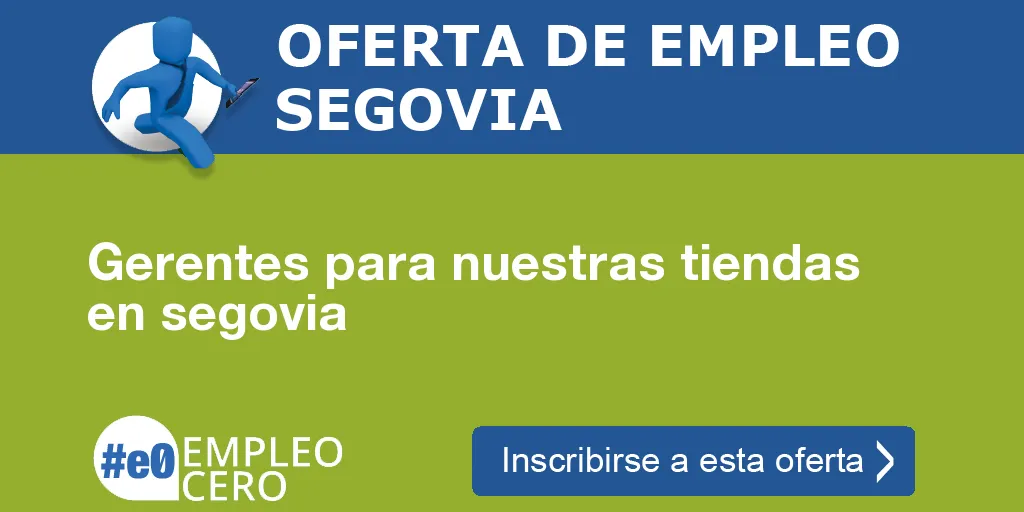 Gerentes para nuestras tiendas en segovia Gerentes para nuestras tiendas en segovia