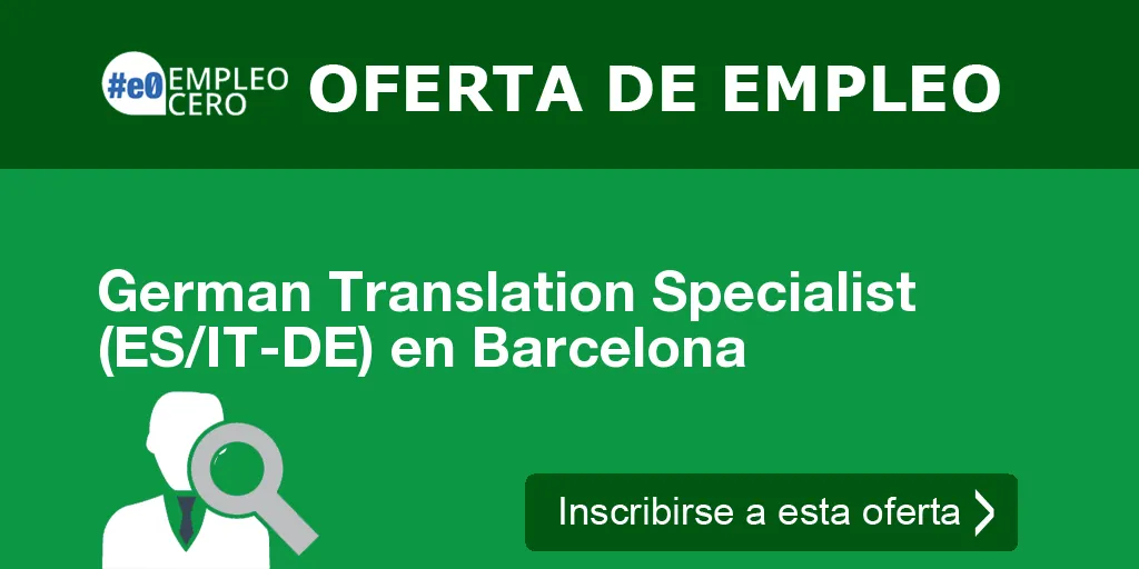German Translation Specialist (ES/IT-DE) en Barcelona