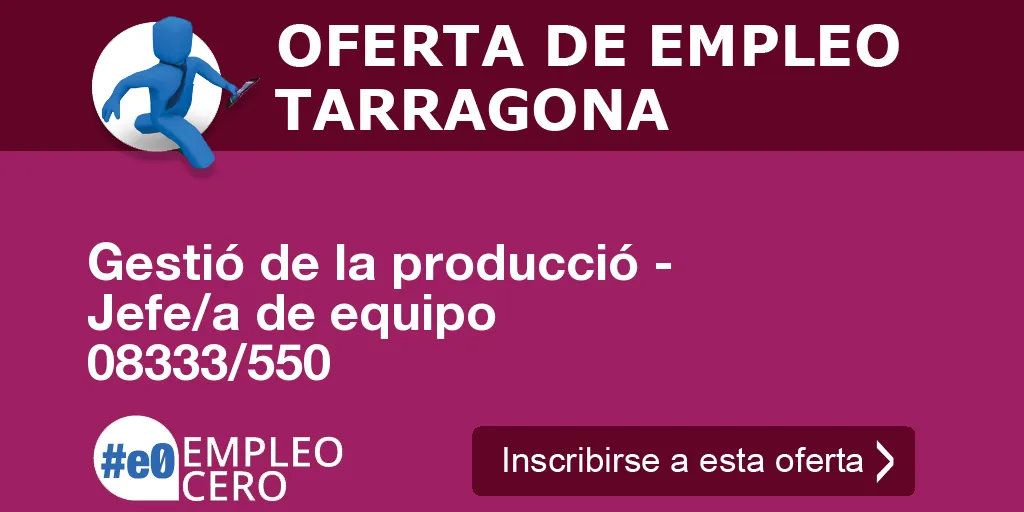 Gestió de la producció - Jefe/a de equipo 08333/550 Gestió de la producció - Jefe/a de equipo 08333/550