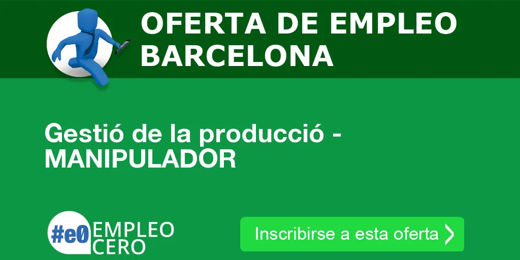 Gestió de la producció - MANIPULADOR Gestió de la producció - MANIPULADOR