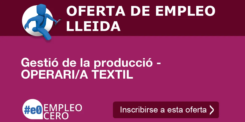Gestió de la producció - OPERARI/A TEXTIL Gestió de la producció - OPERARI/A TEXTIL