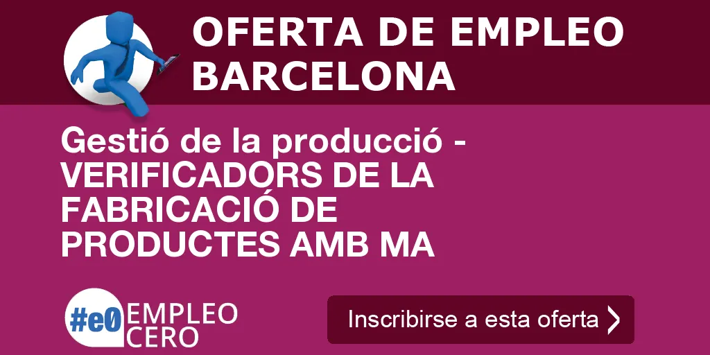 Gestió de la producció - VERIFICADORS DE LA FABRICACIÓ DE PRODUCTES AMB MA Gestió de la producció - VERIFICADORS DE LA FABRICACIÓ DE PRODUCTES AMB MA