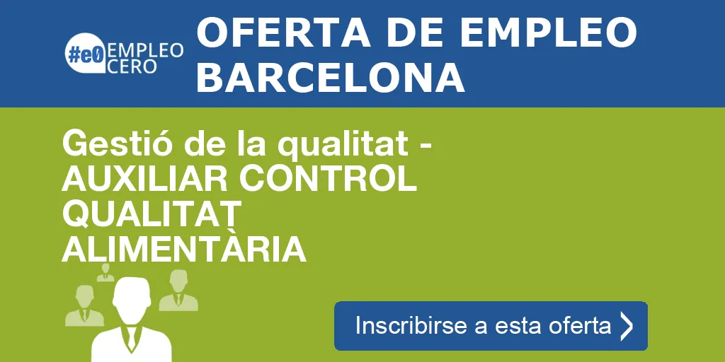 Gestió de la qualitat - AUXILIAR CONTROL QUALITAT ALIMENTÀRIA