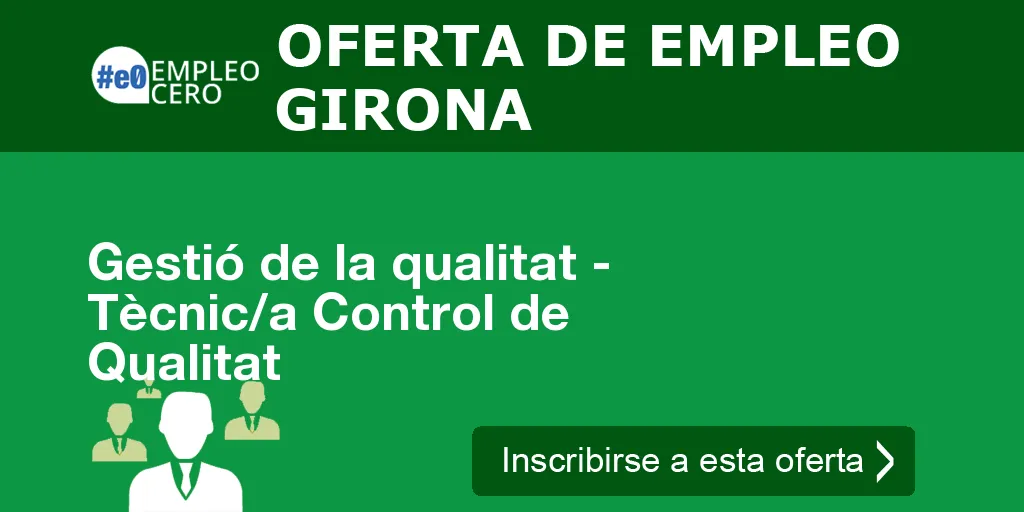 Gestió de la qualitat - Tècnic/a Control de Qualitat Gestió de la qualitat - Tècnic/a Control de Qualitat