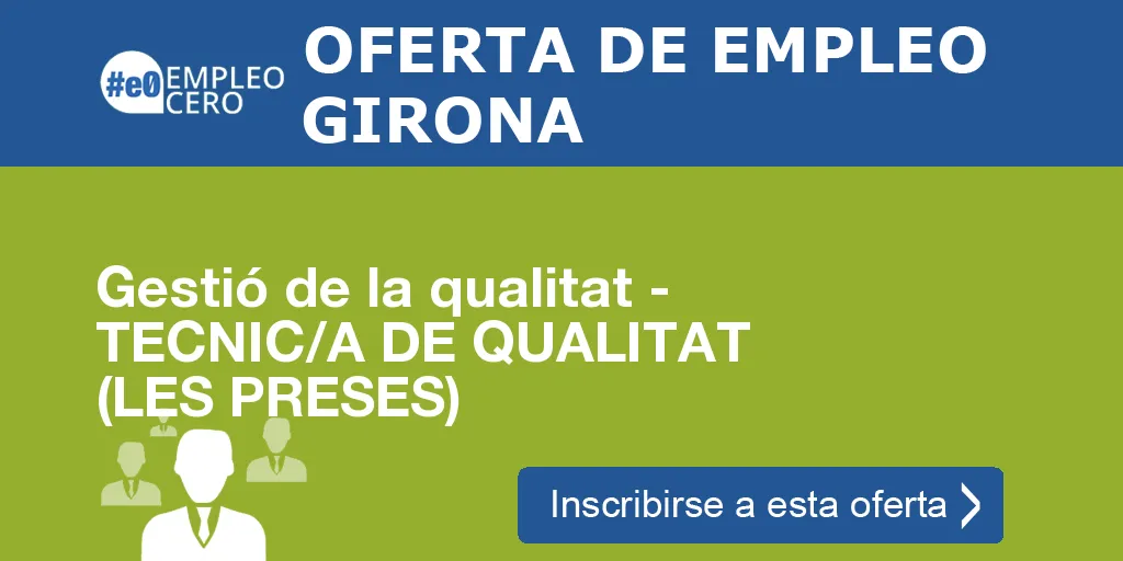 Gestió de la qualitat - TECNIC/A DE QUALITAT (LES PRESES)