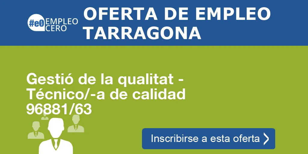 Gestió de la qualitat - Técnico/-a de calidad 96881/63 Gestió de la qualitat - Técnico/-a de calidad 96881/63