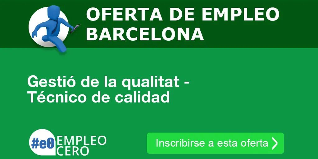 Gestió de la qualitat - Técnico de calidad Gestió de la qualitat - Técnico de calidad