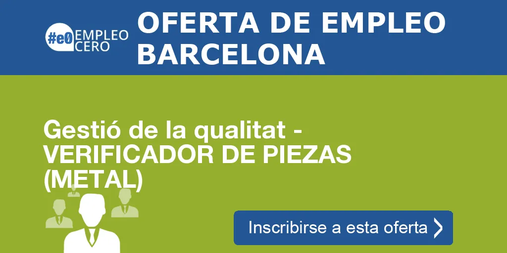 Gestió de la qualitat - VERIFICADOR DE PIEZAS (METAL) Gestió de la qualitat - VERIFICADOR DE PIEZAS (METAL)