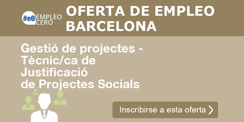 Gestió de projectes - Tècnic/ca de Justificació de Projectes Socials