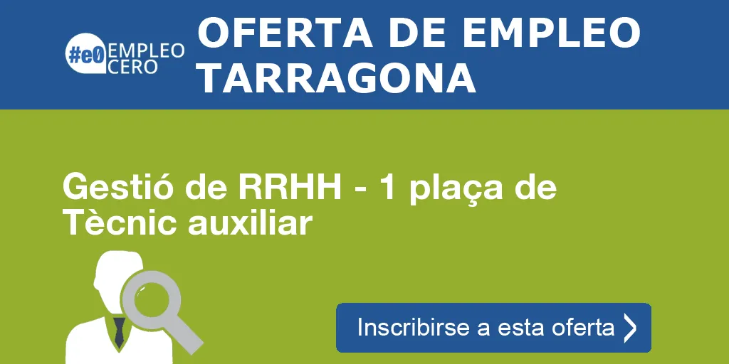 Gestió de RRHH - 1 plaça de Tècnic auxiliar Gestió de RRHH - 1 plaça de Tècnic auxiliar