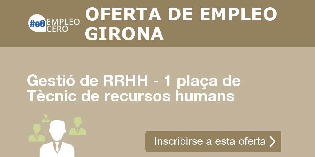Gestió de RRHH - 1 plaça de Tècnic de recursos humans Gestió de RRHH - 1 plaça de Tècnic de recursos humans