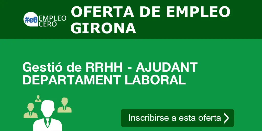 Gestió de RRHH - AJUDANT DEPARTAMENT LABORAL Gestió de RRHH - AJUDANT DEPARTAMENT LABORAL
