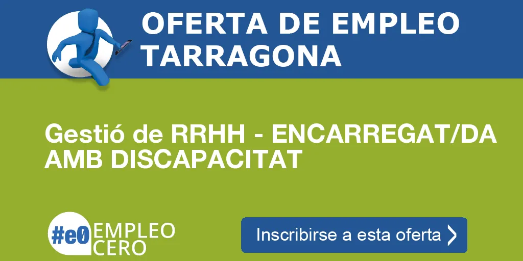 Gestió de RRHH - ENCARREGAT/DA AMB DISCAPACITAT Gestió de RRHH - ENCARREGAT/DA AMB DISCAPACITAT