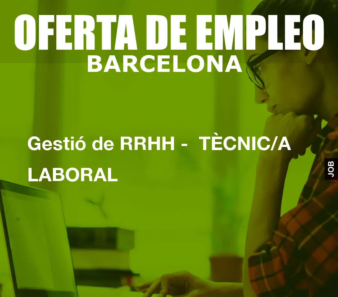 Gestió de RRHH –  TÈCNIC/A LABORAL