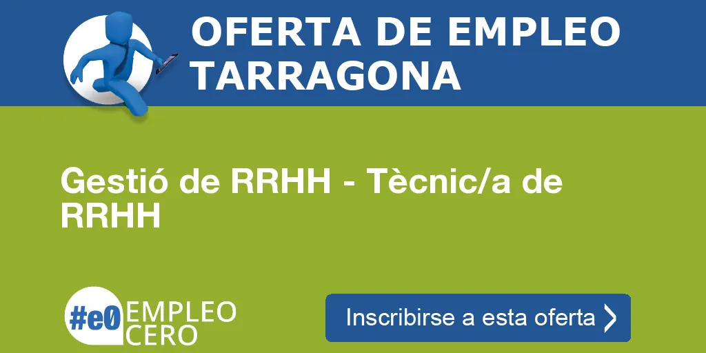 Gestió de RRHH - Tècnic/a de RRHH Gestió de RRHH - Tècnic/a de RRHH