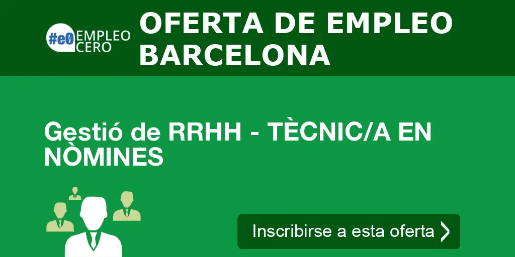 Gestió de RRHH - TÈCNIC/A EN NÒMINES Gestió de RRHH - TÈCNIC/A EN NÒMINES