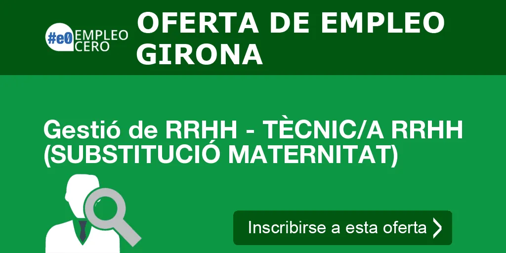 Gestió de RRHH - TÈCNIC/A RRHH (SUBSTITUCIÓ MATERNITAT)