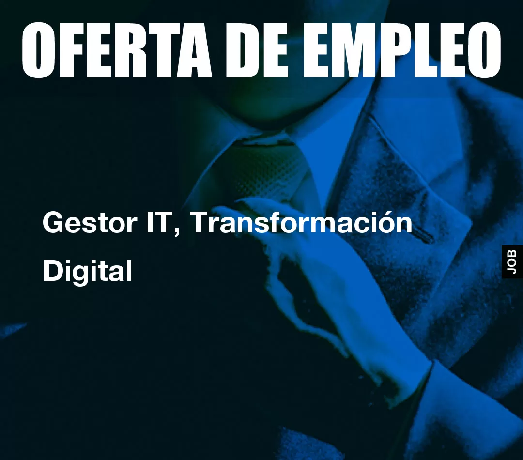 Gestor IT, Transformación Digital Gestor IT, Transformación Digital