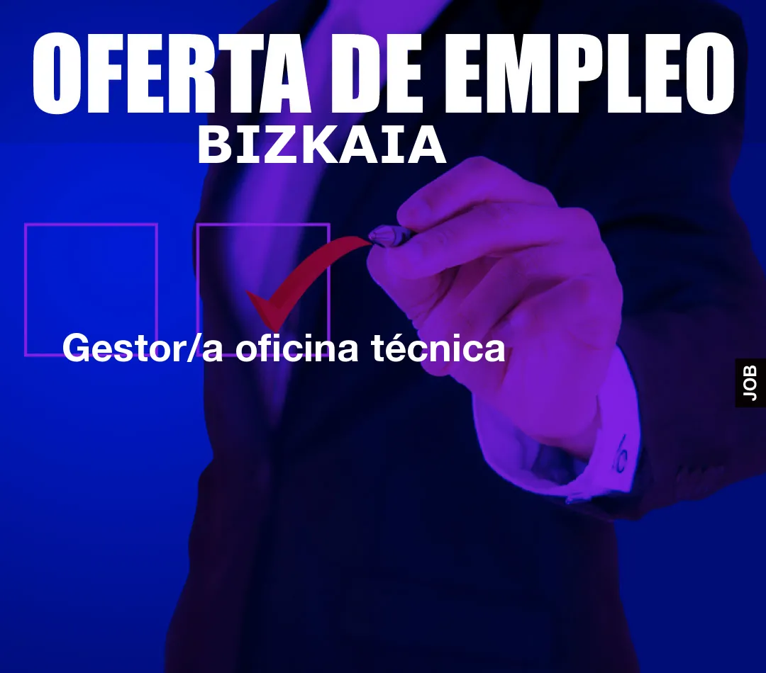 Gestor/a oficina técnica