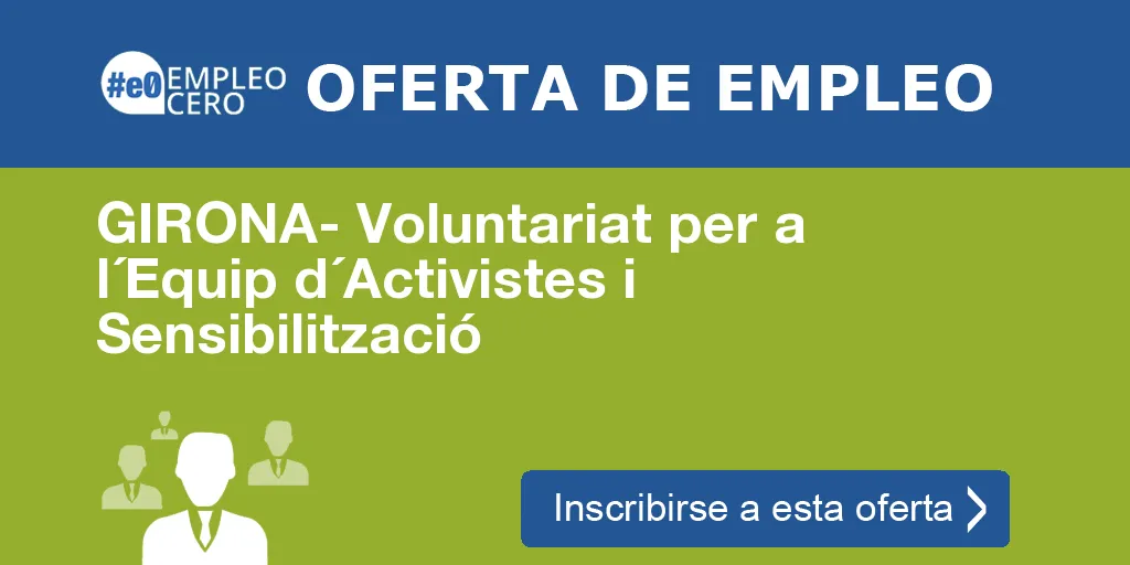 GIRONA- Voluntariat per a l´Equip d´Activistes i Sensibilització