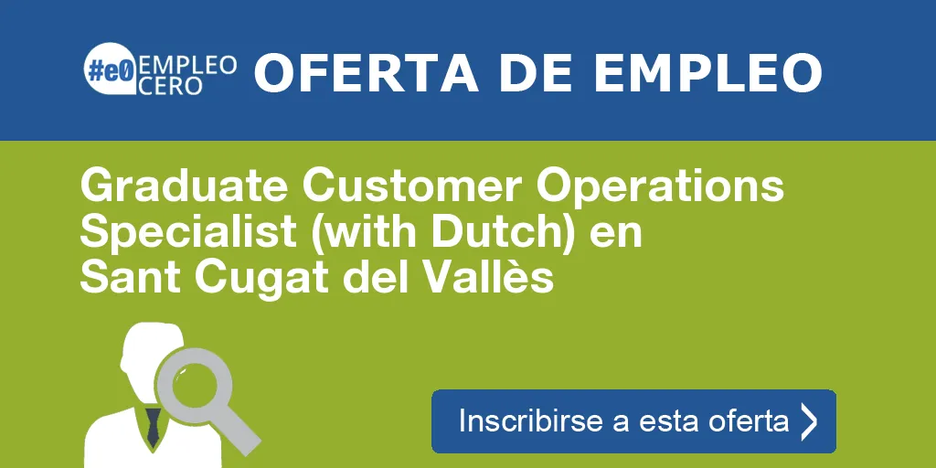 Graduate Customer Operations Specialist (with Dutch) en Sant Cugat del Vallès