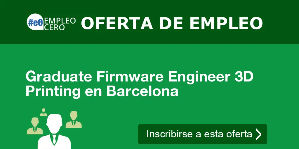 Graduate Firmware Engineer 3D Printing en Barcelona
