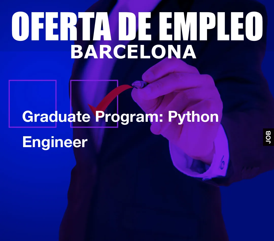 Graduate Program: Python Engineer Graduate Program: Python Engineer
