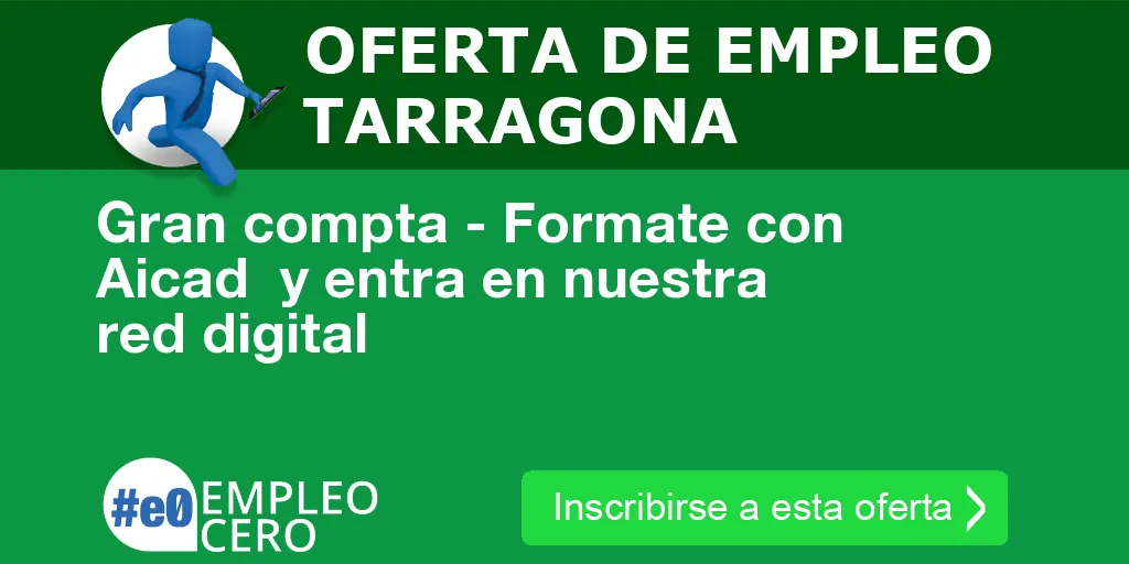 Gran compta - Formate con Aicad y entra en nuestra red digital Gran compta - Formate con Aicad y entra en nuestra red digital
