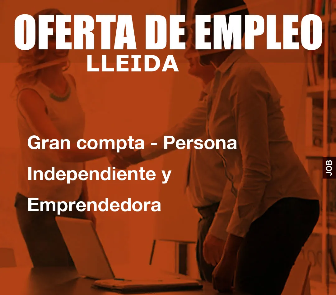Gran compta – Persona Independiente y Emprendedora