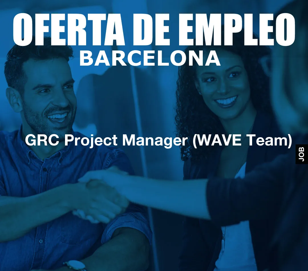 GRC Project Manager (WAVE Team) GRC Project Manager (WAVE Team)