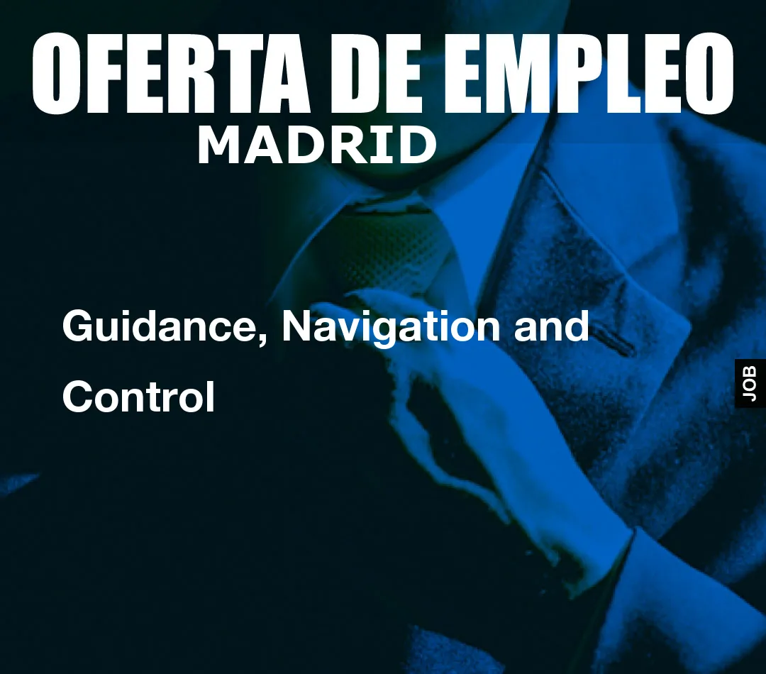 Guidance, Navigation and Control Guidance, Navigation and Control