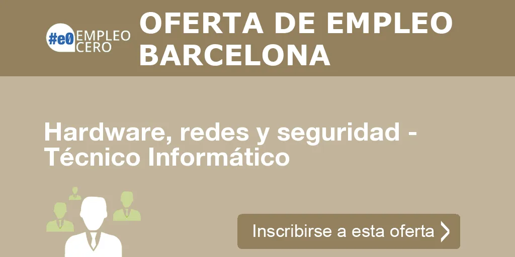 Hardware, redes y seguridad - Técnico Informático Hardware, redes y seguridad - Técnico Informático