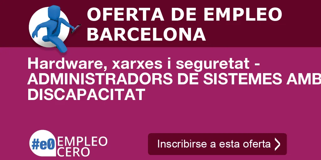 Hardware, xarxes i seguretat - ADMINISTRADORS DE SISTEMES AMB DISCAPACITAT